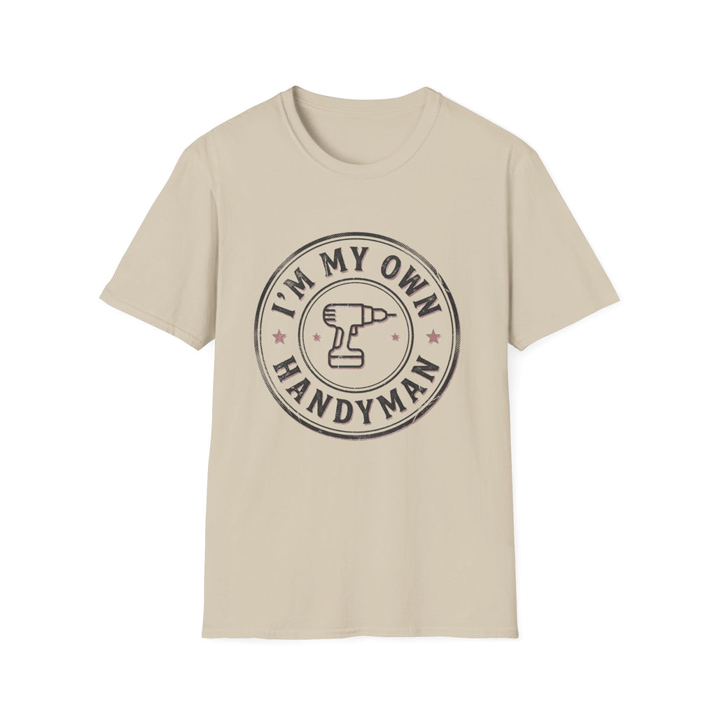 I'm My Own Handyman T-Shirt