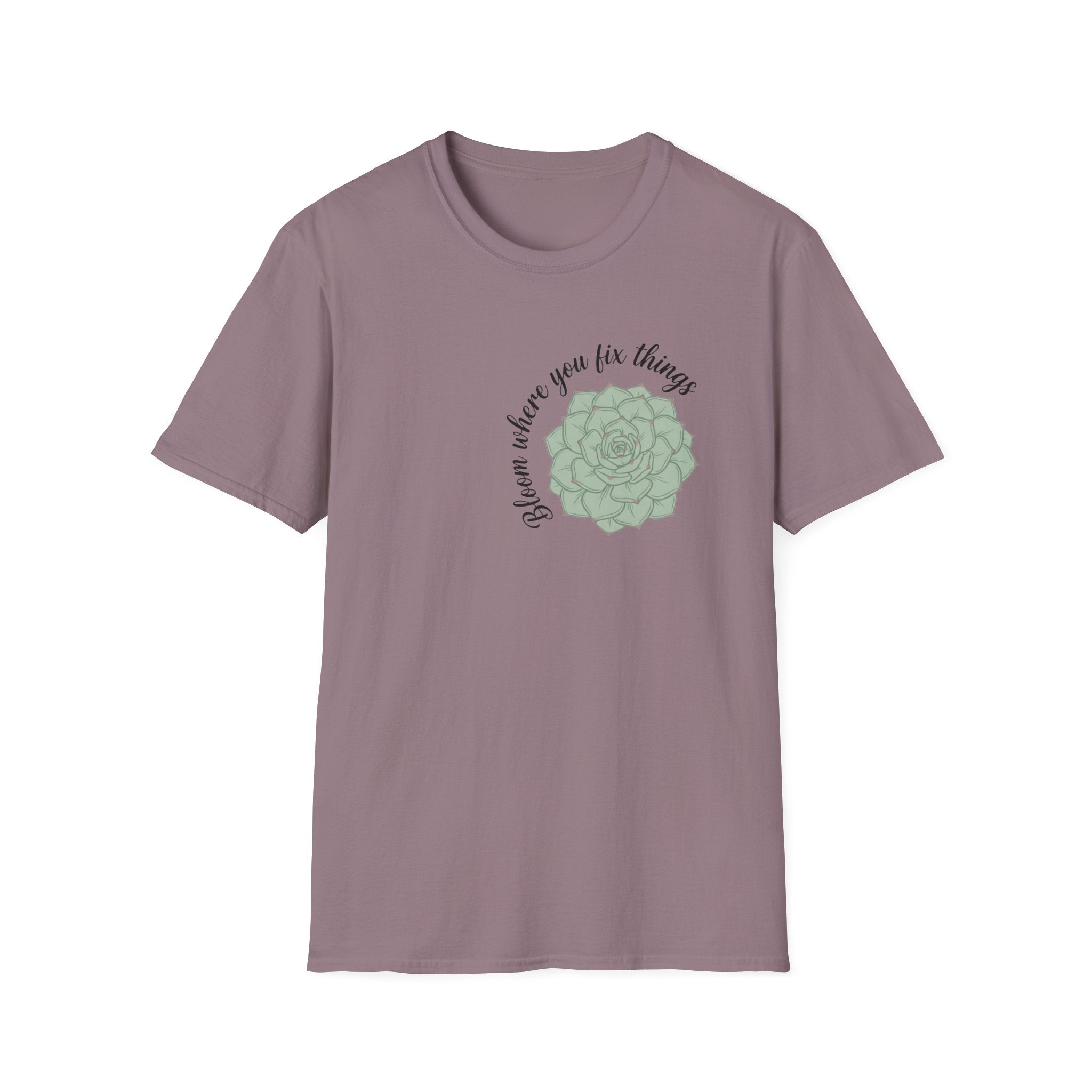 Bloom Where You Fix T-Shirt