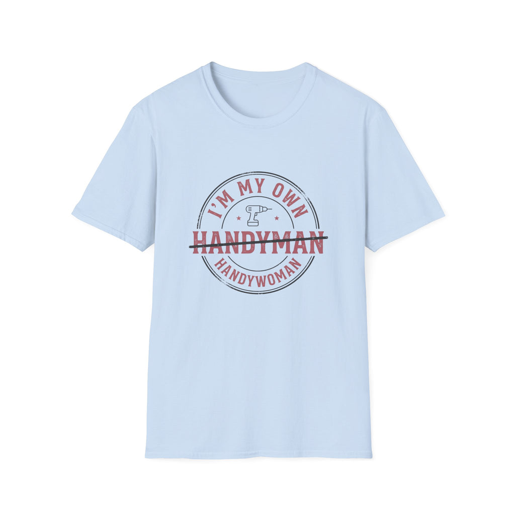 I'm My Own Handywoman T-Shirt