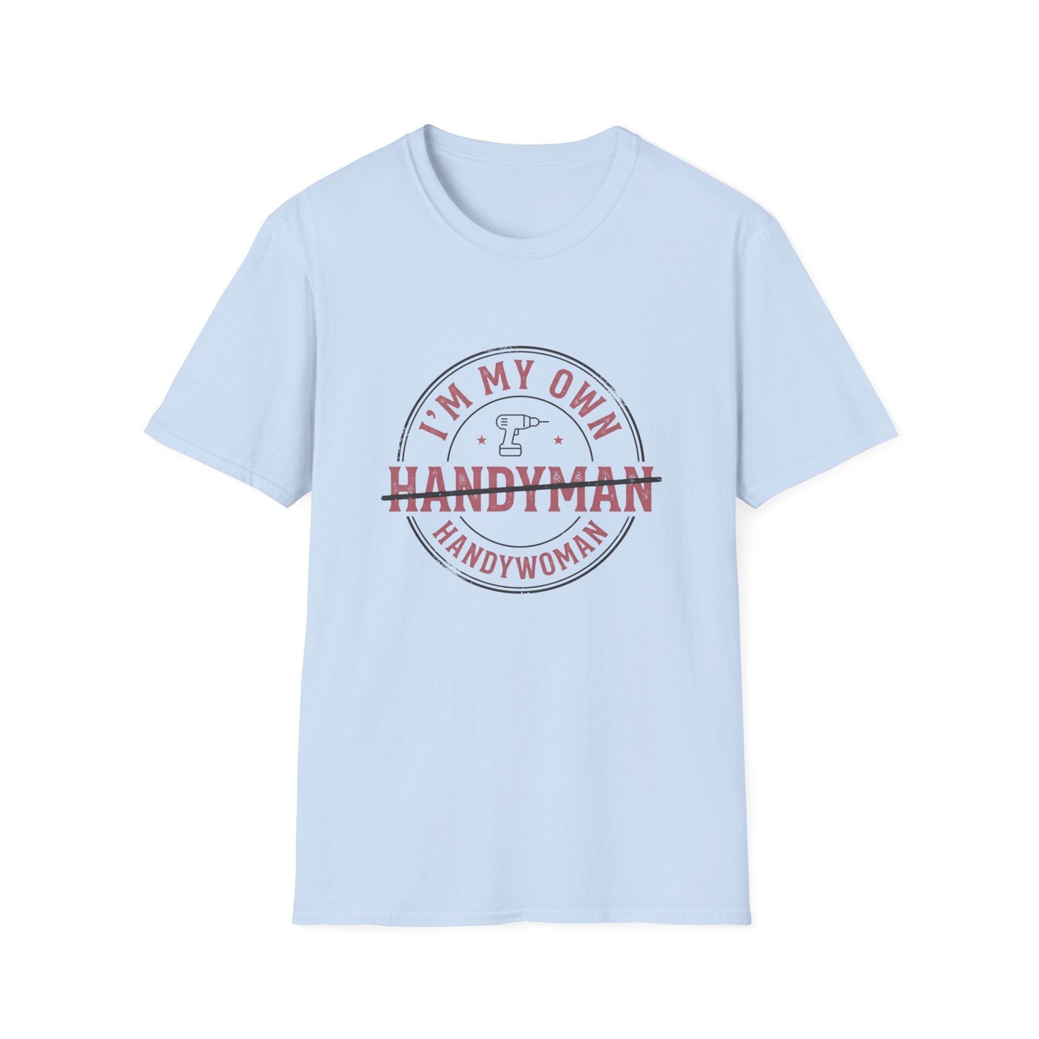 I'm My Own Handywoman T-Shirt