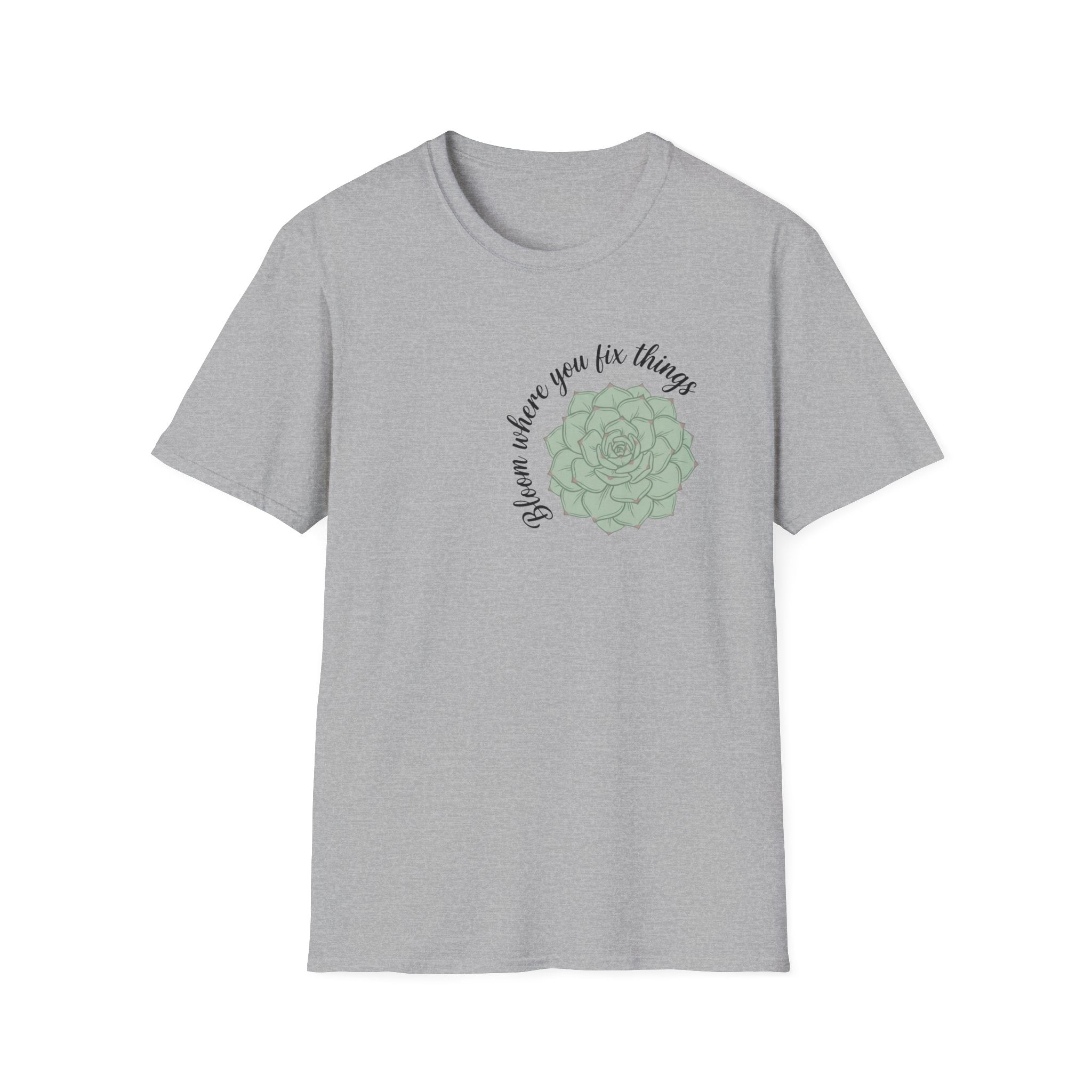 Bloom Where You Fix T-Shirt