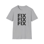 FIX FIX FIX T-Shirt