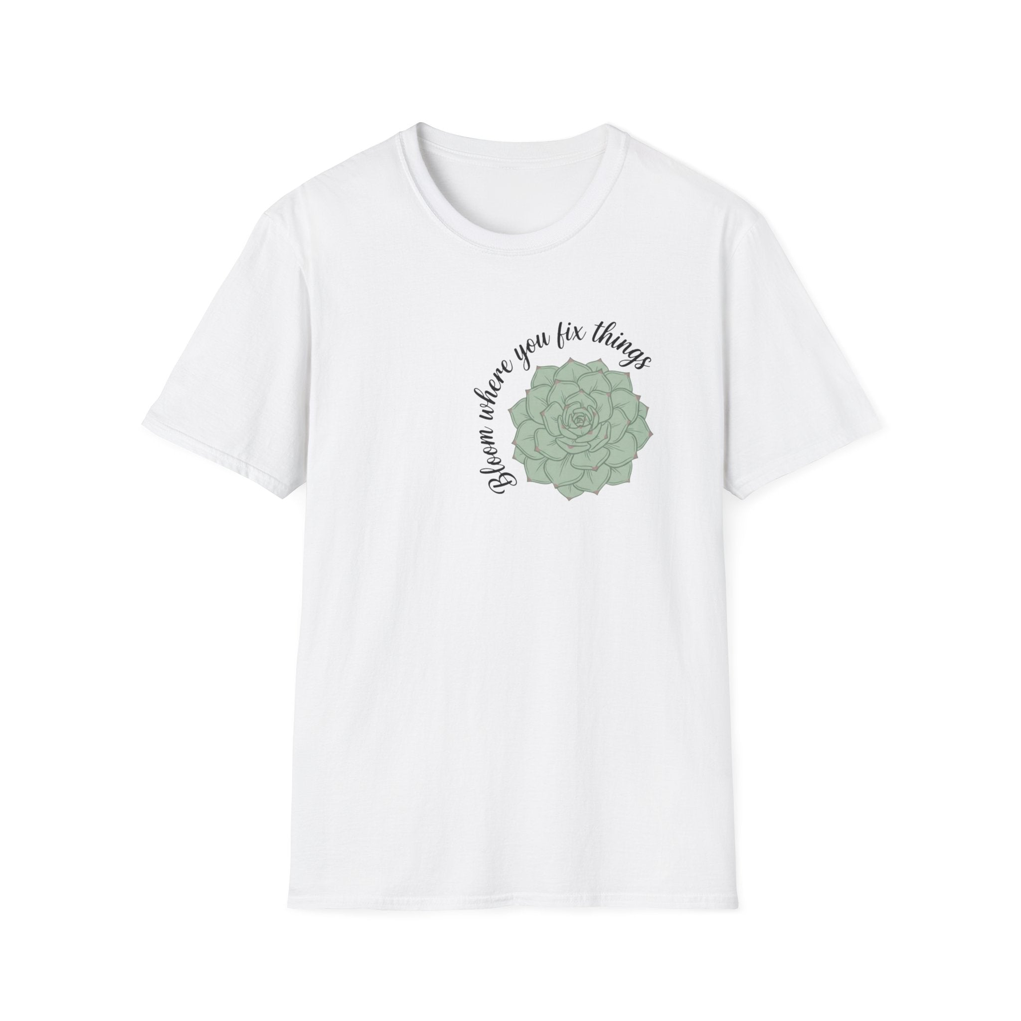 Bloom Where You Fix T-Shirt
