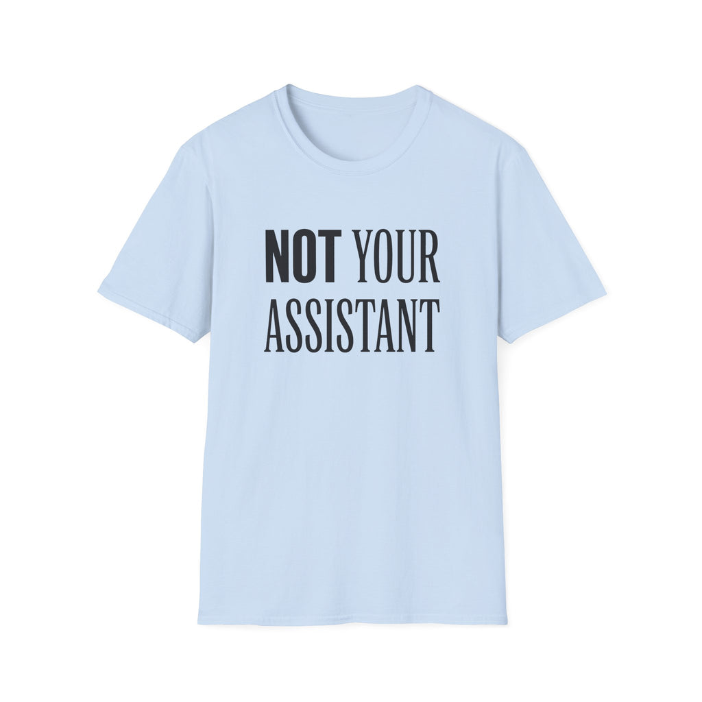 Not Your Asst Light Bold T-Shirt