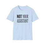 Not Your Asst Light Bold T-Shirt