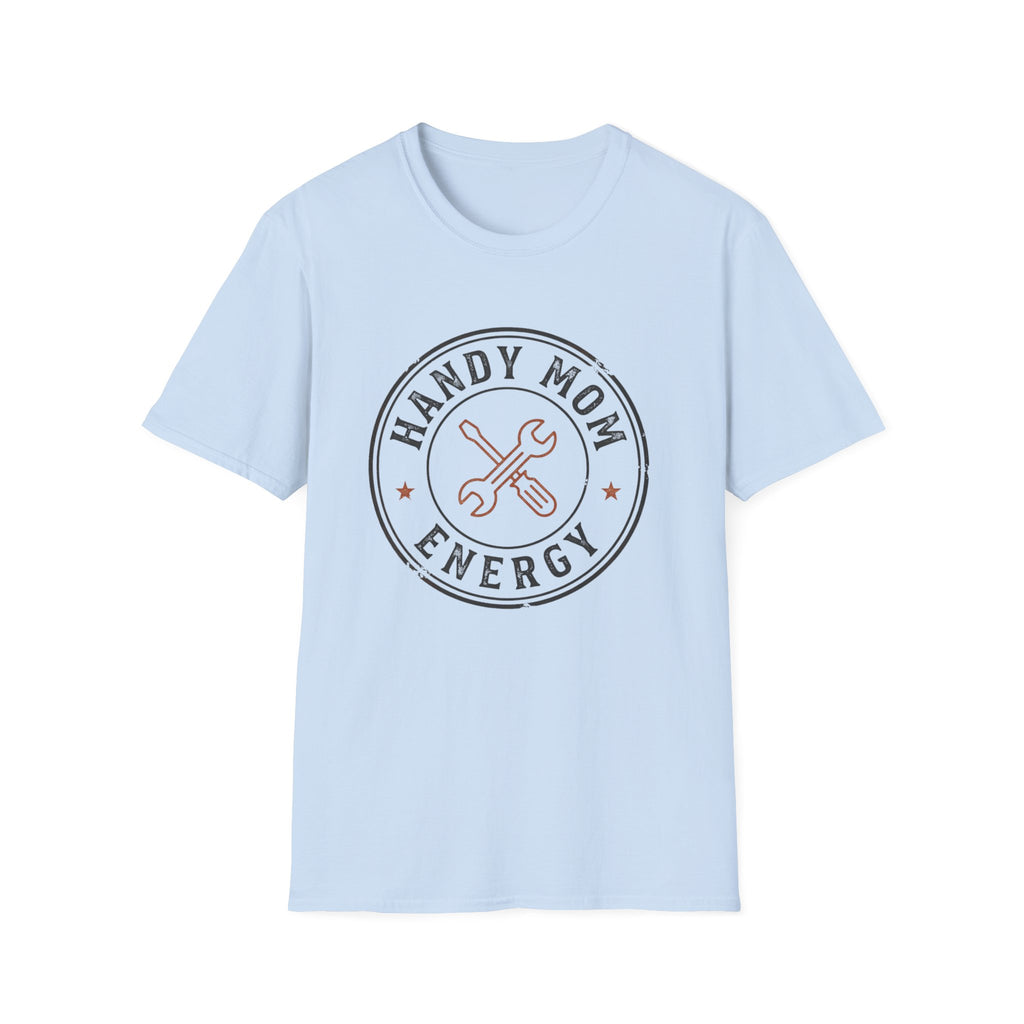 Handy Mom Energy T-Shirt