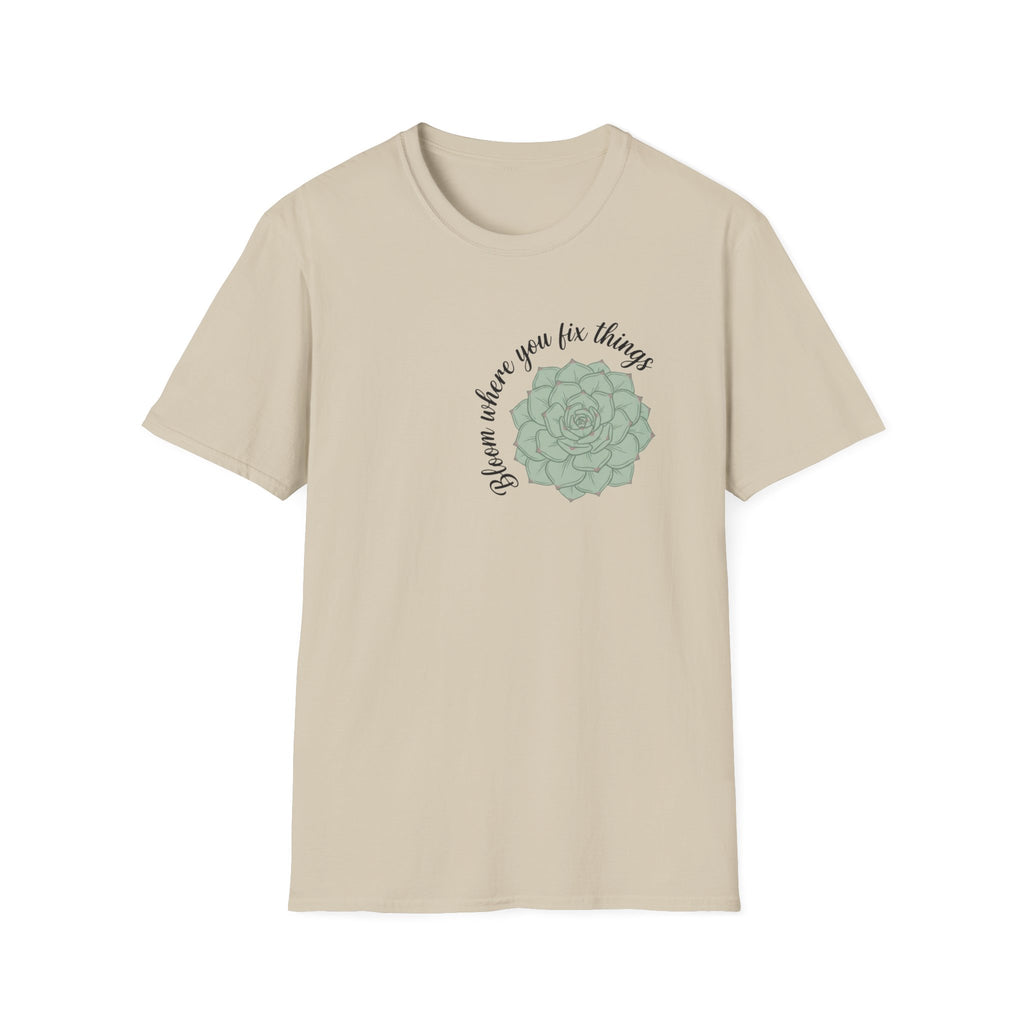 Bloom Where You Fix T-Shirt