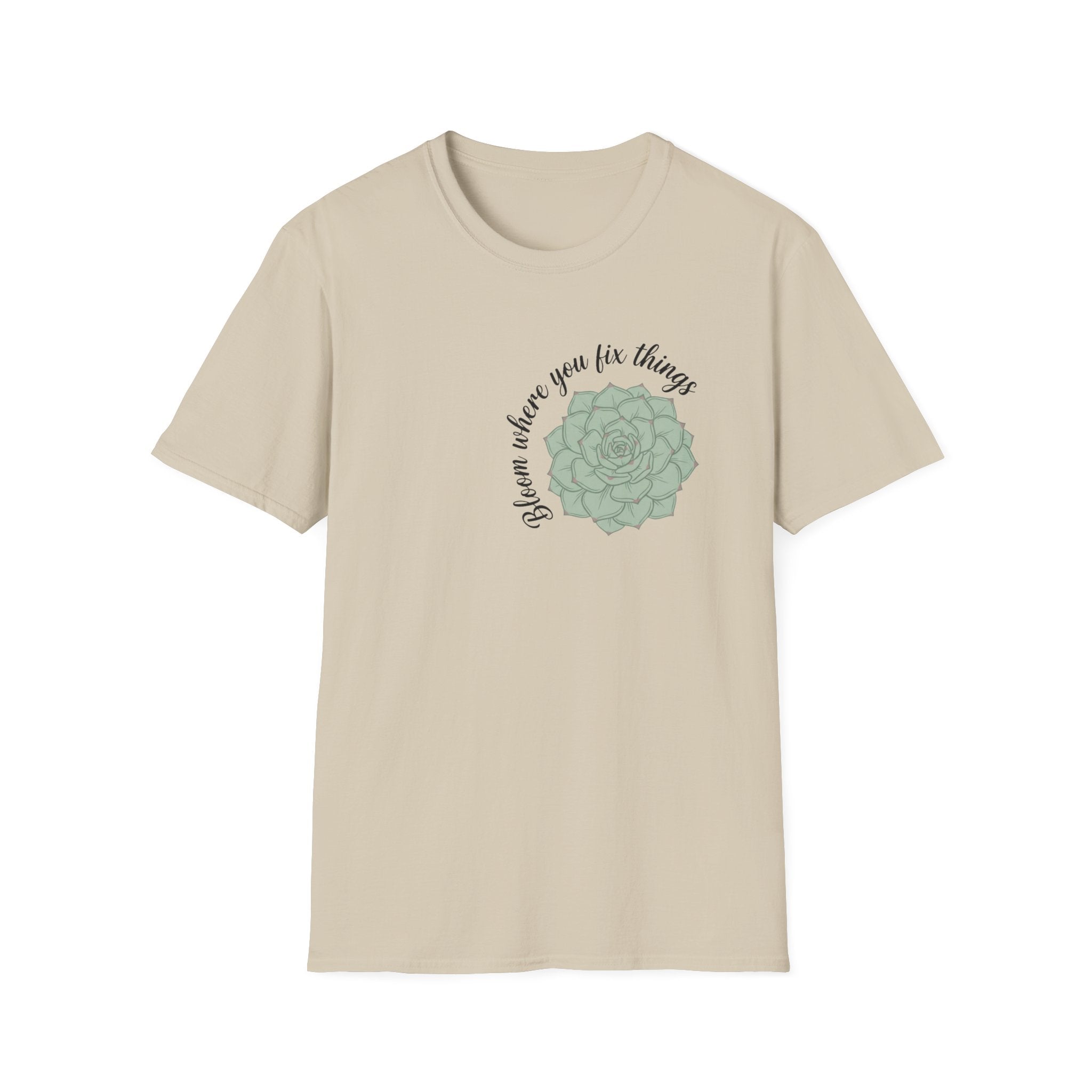 Bloom Where You Fix T-Shirt