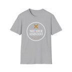 Not Your Assistant Dark T-Shirt