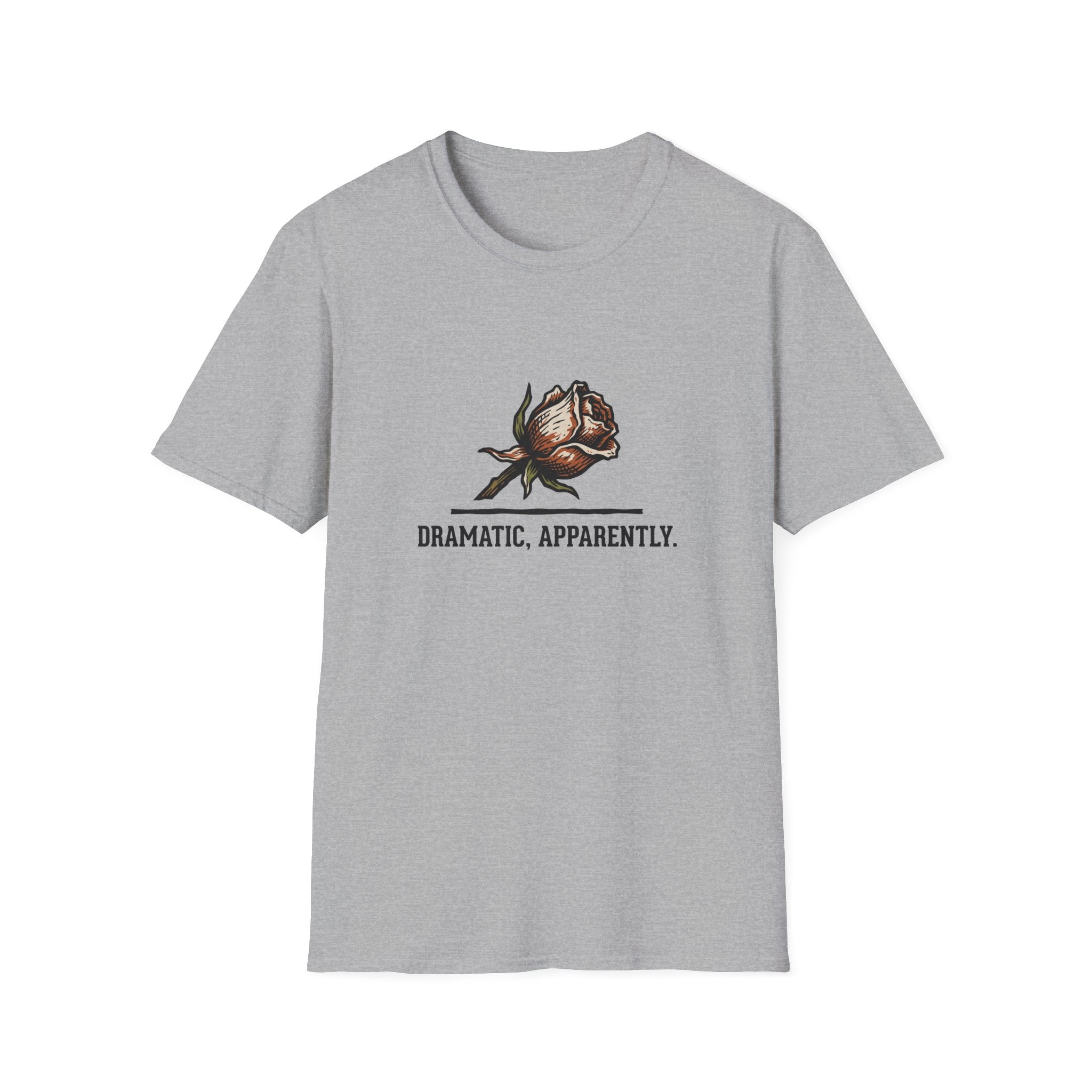 Dramatic, Apparently T-Shirt