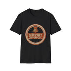 Difficult. On Purpose T-Shirt