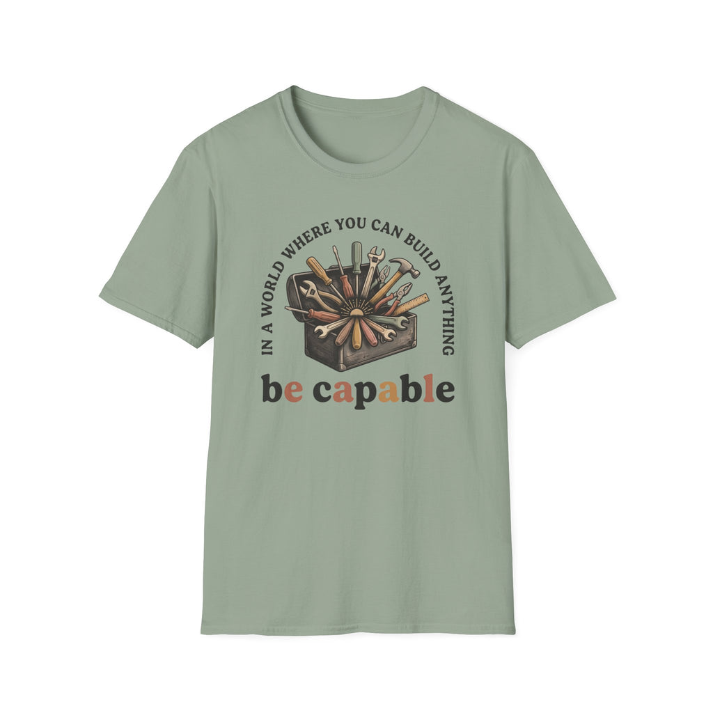 Be Capable In a World T-Shirt