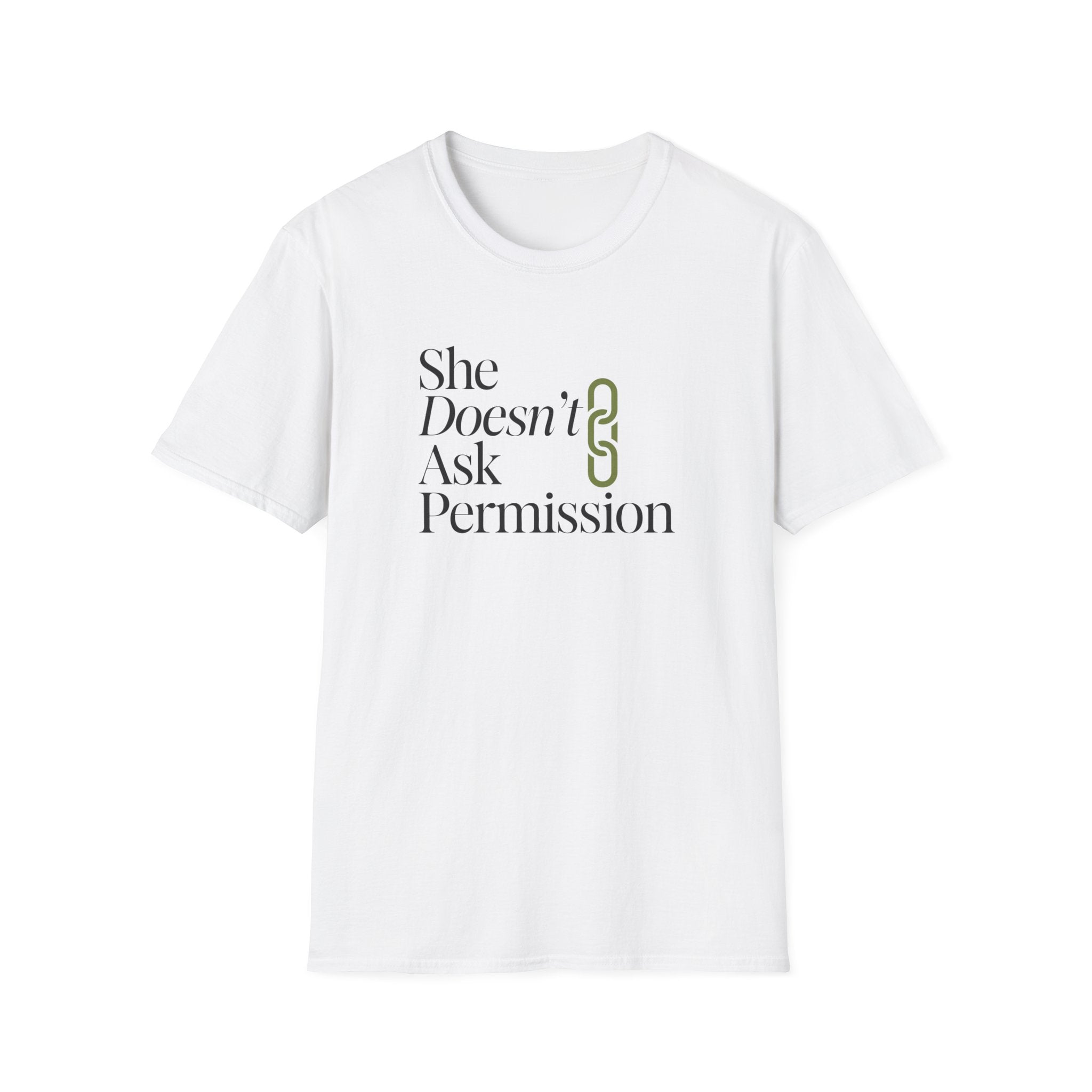 She Doesn't Ask Permission T-Shirt