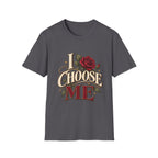 I Choose Me T-Shirt