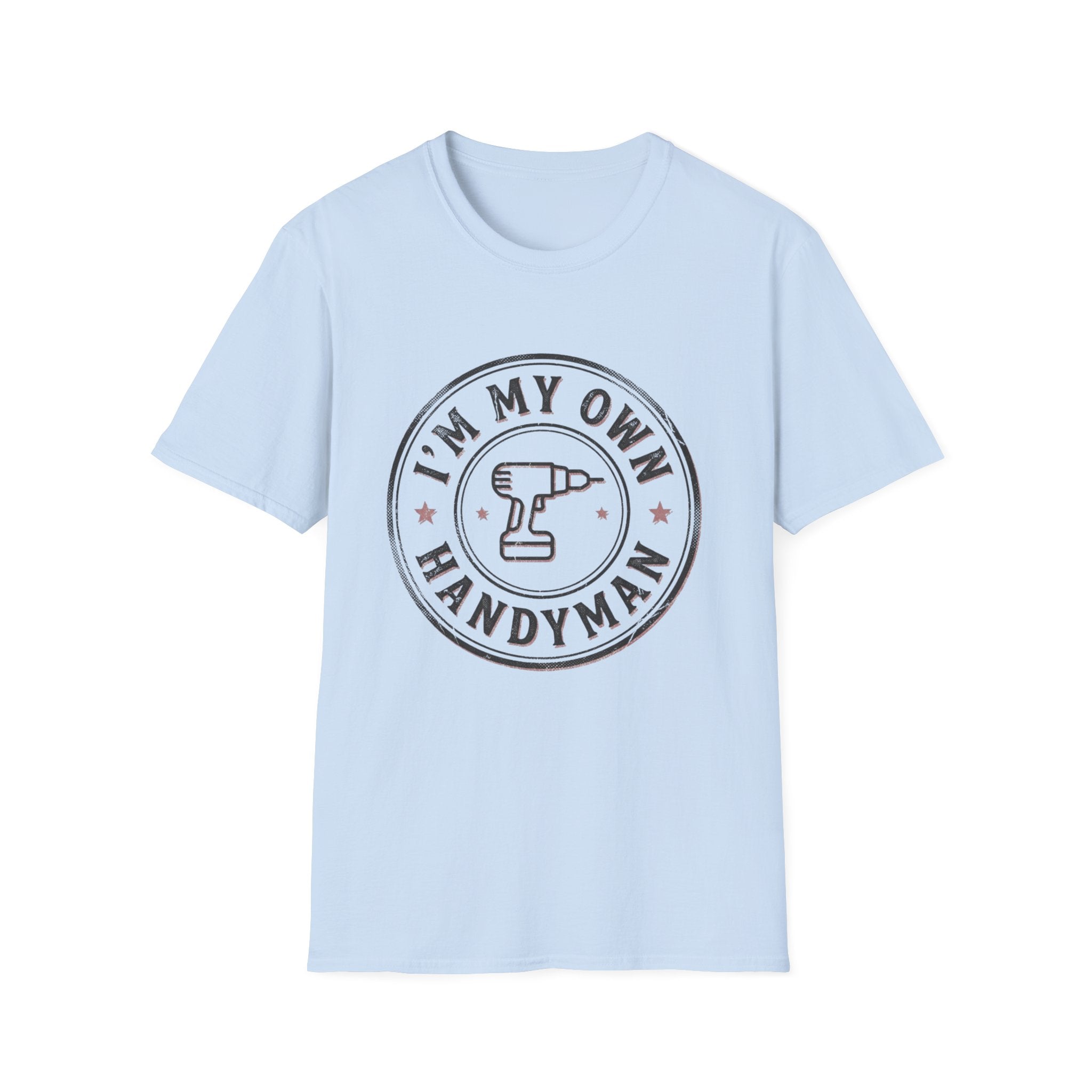 I'm My Own Handyman T-Shirt