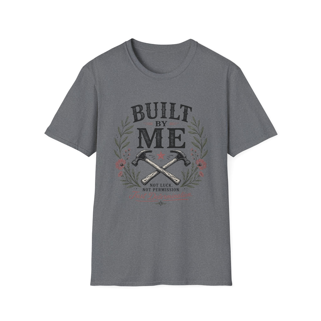 Built By Me T-Shirt
