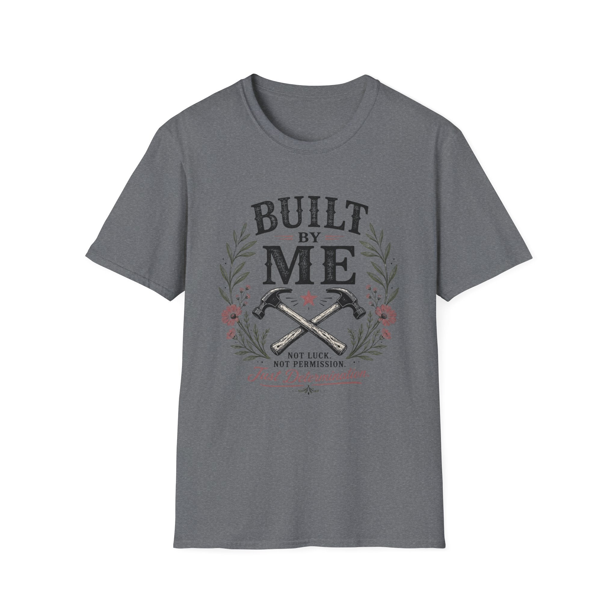 Built By Me T-Shirt