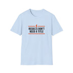 Results Don't Need A Title T-Shirt