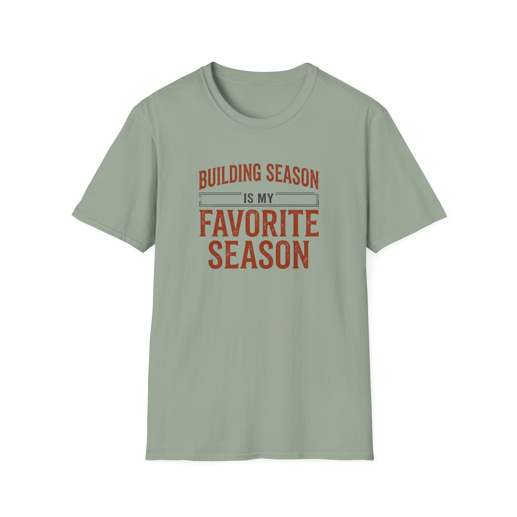 Building Season Is My Favorite T-Shirt
