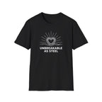 Unbreakable As Steel T-Shirt