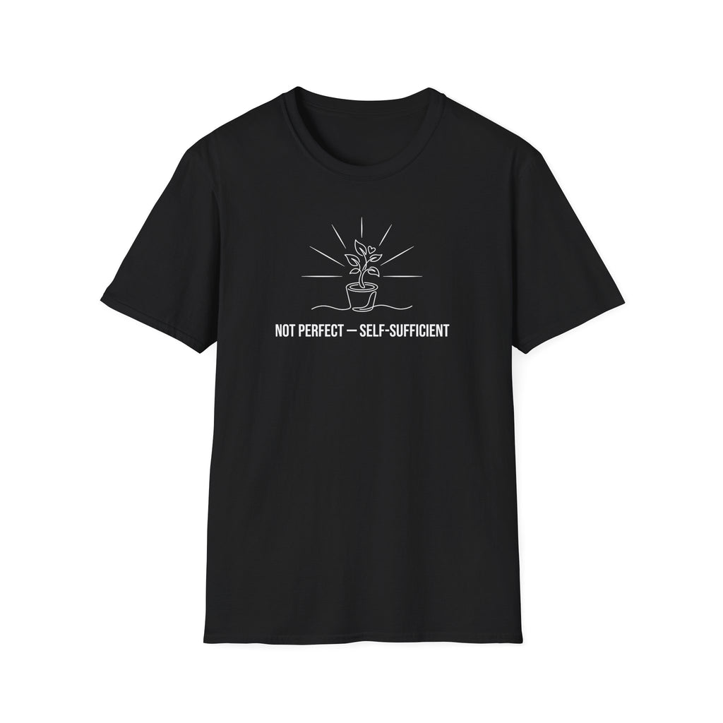 Not Perfect Self-Sufficient T-Shirt