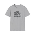 Handywoman Because Hiring Out is Overrated T-Shirt