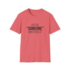 I'm The Someone Who Fixes It T-Shirt