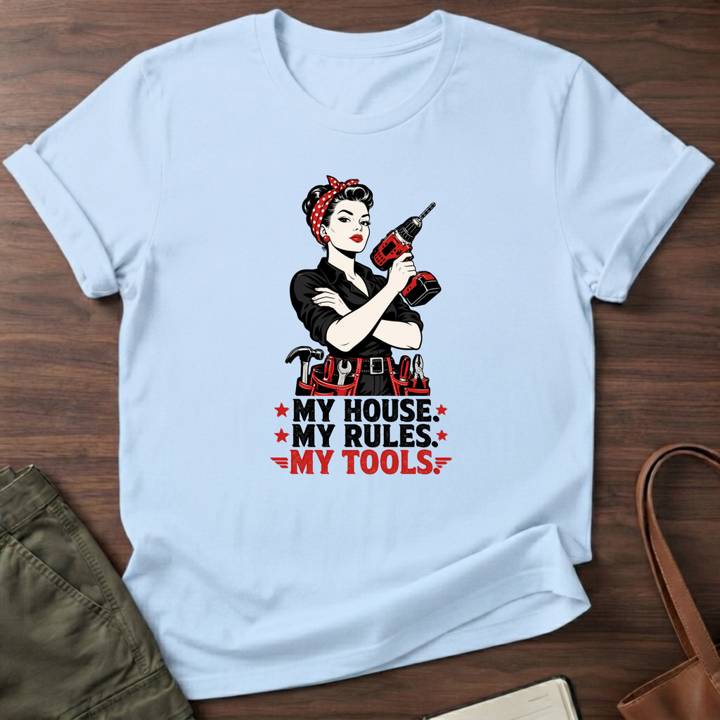 My House My Rules My Tools Pinup T-Shirt - Light Blue