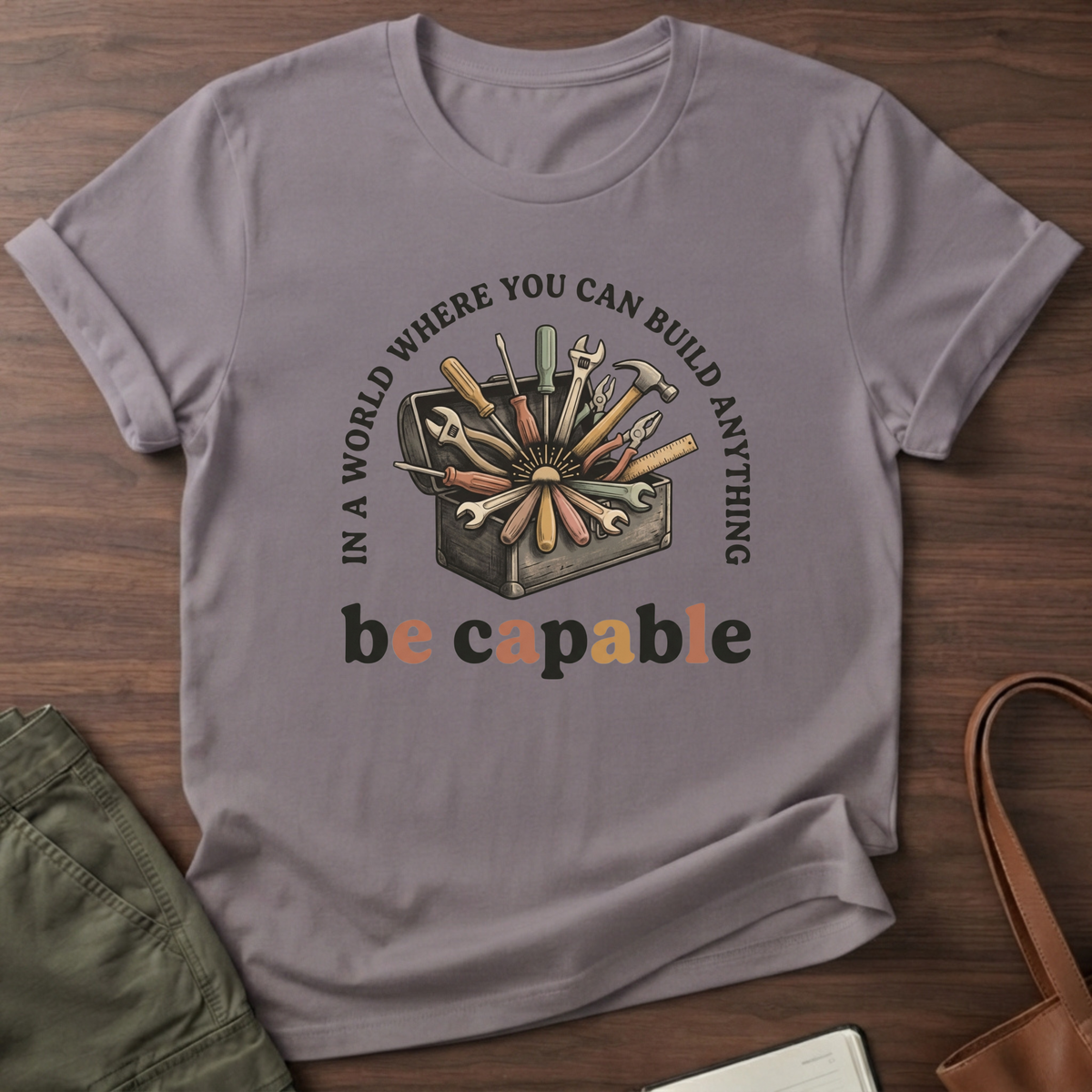Be Capable In a World T-Shirt - Paragon