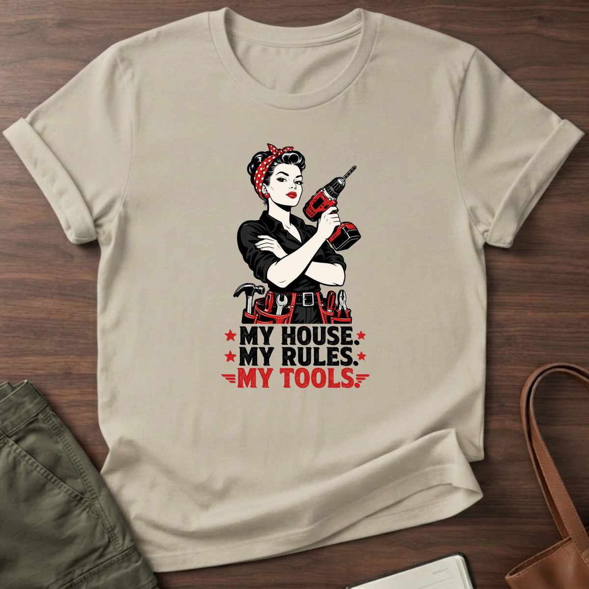 My House My Rules My Tools Pinup T-Shirt - Sand
