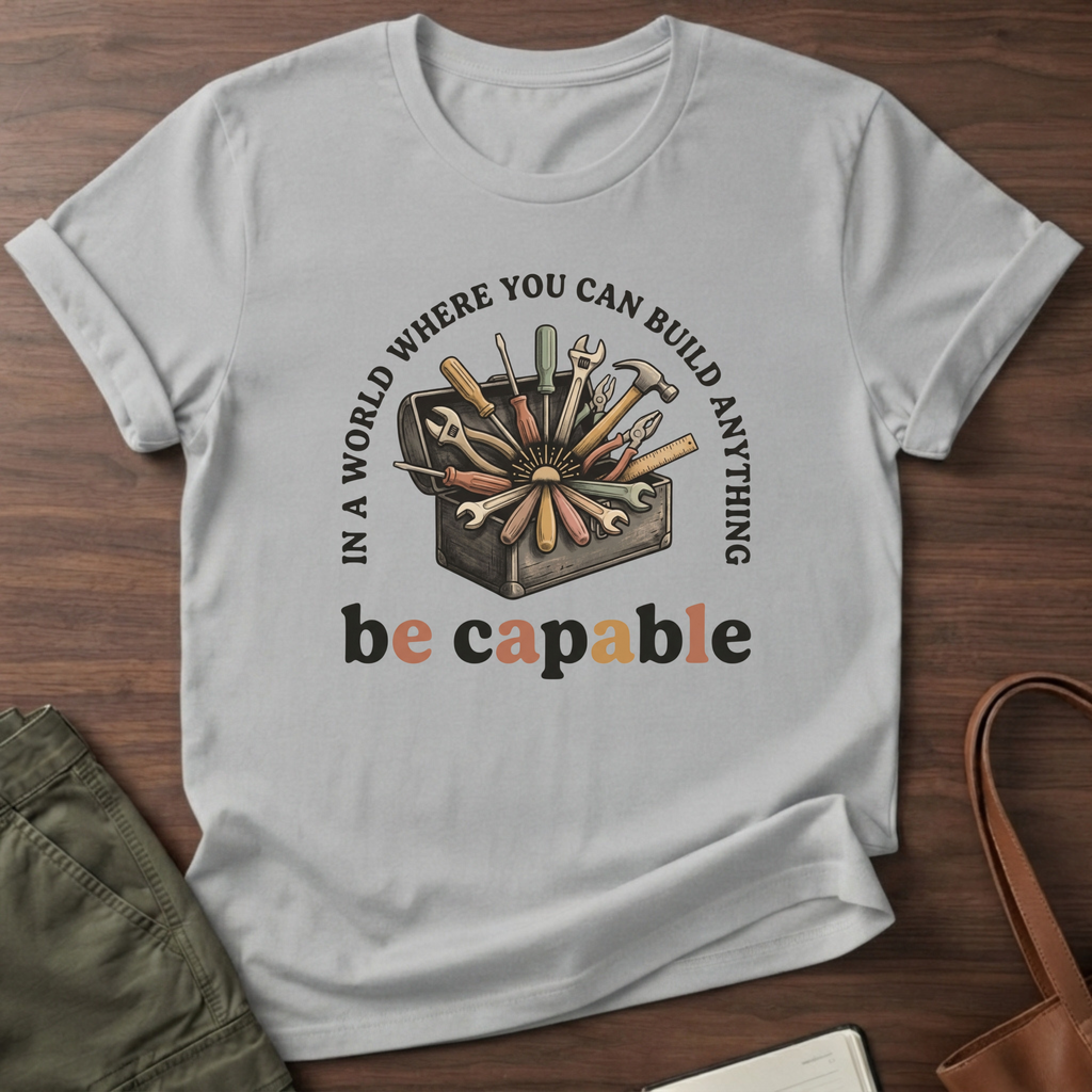 Be Capable In a World T-Shirt - Sport Grey
