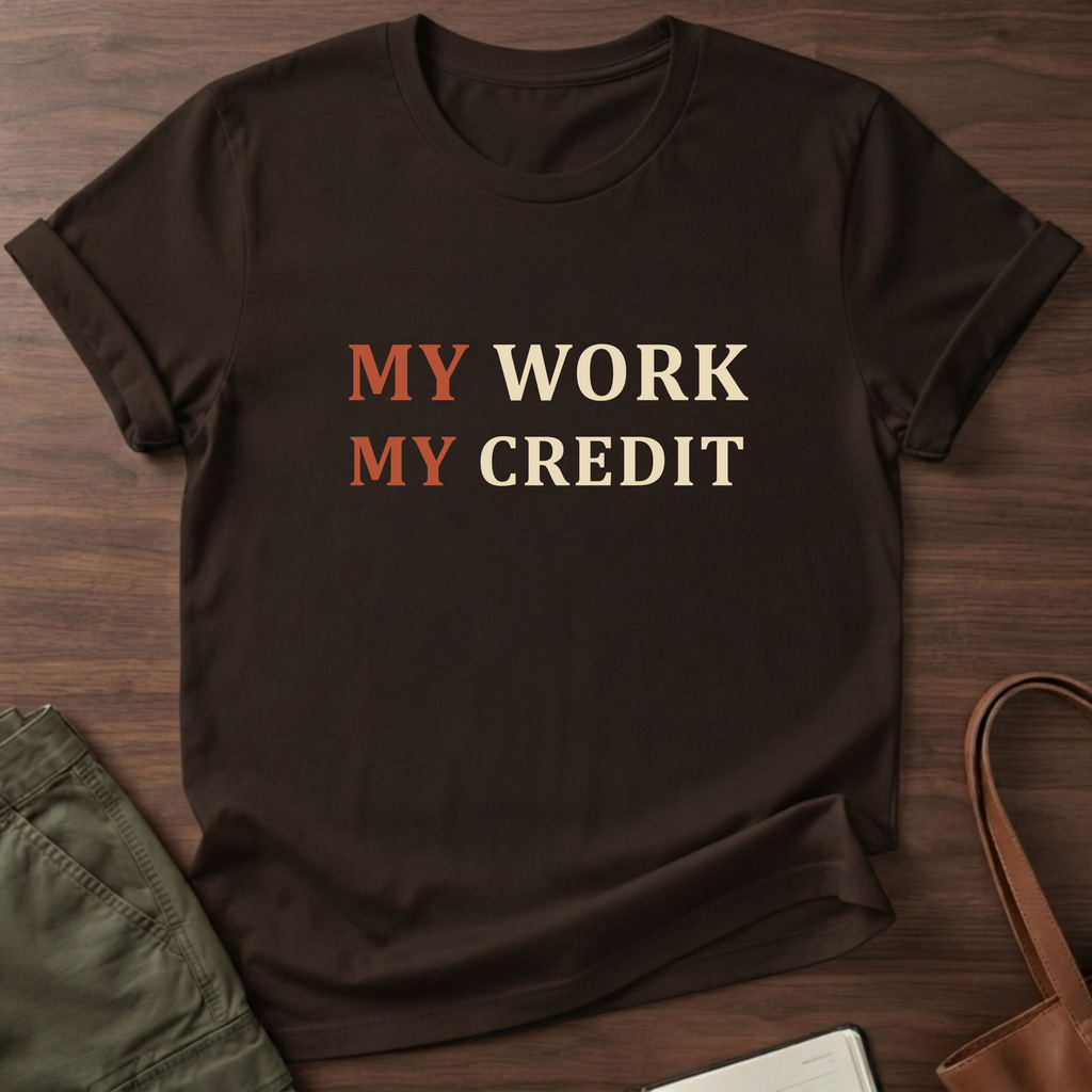 My Work Credit T-Shirt in Dark Chocolate