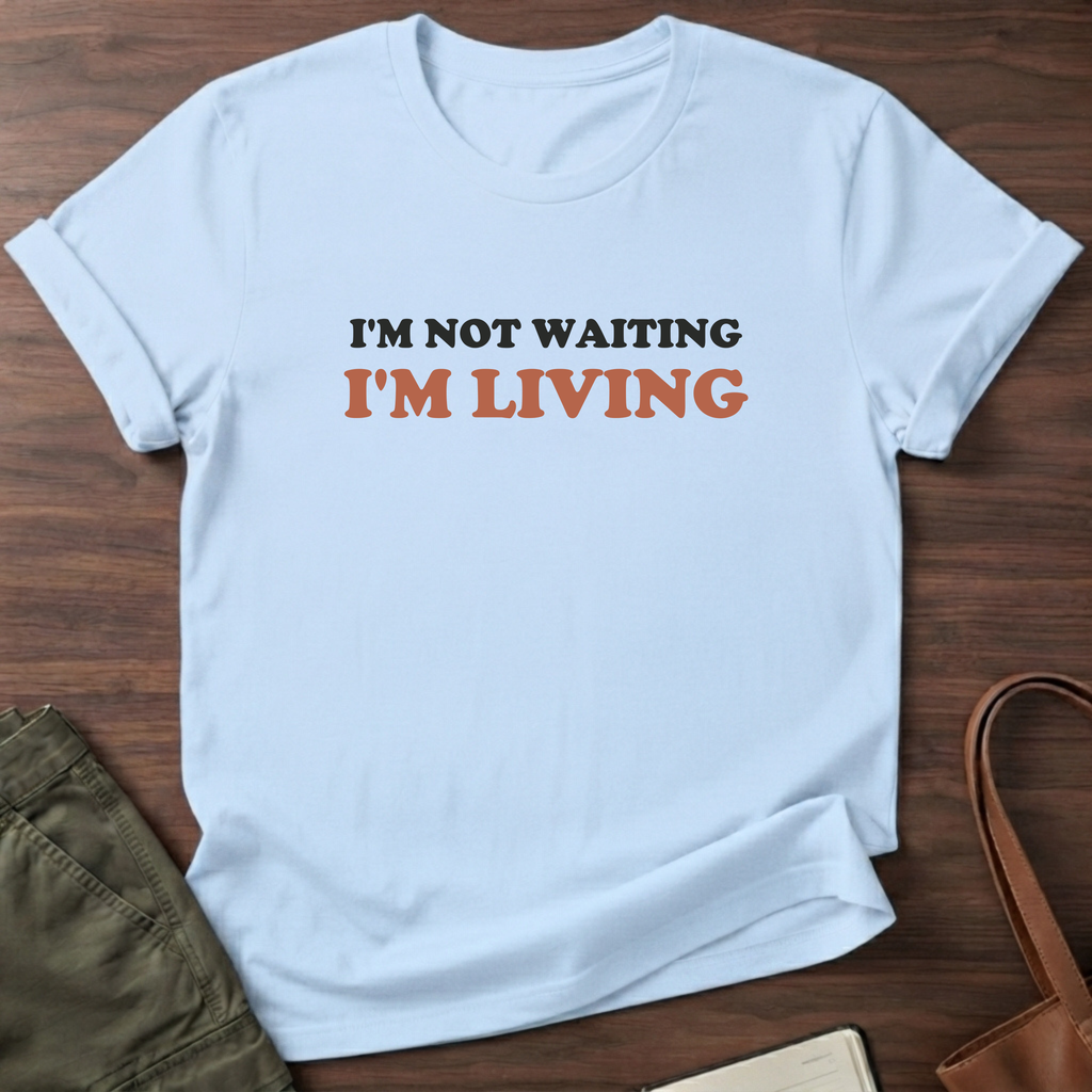 Not Waiting T-Shirt - Light Blue