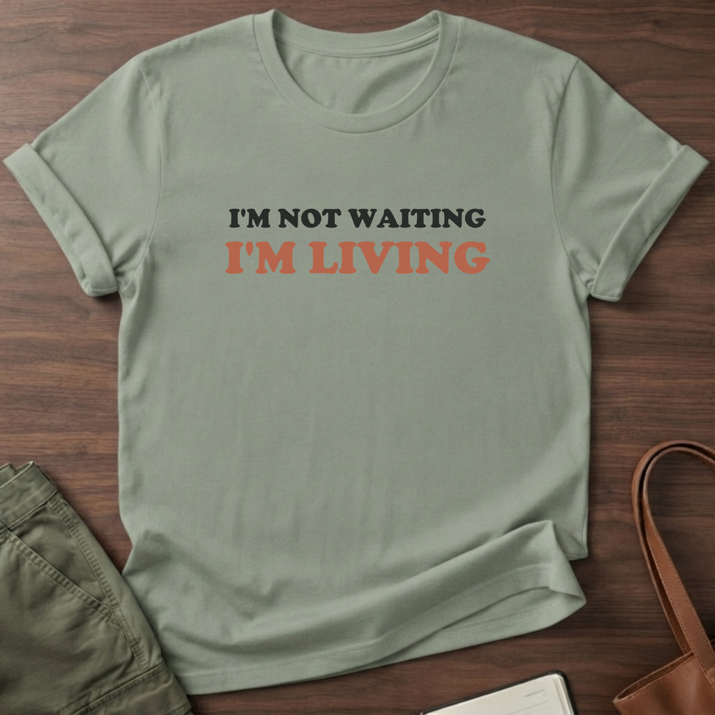 Not Waiting T-Shirt - Sage