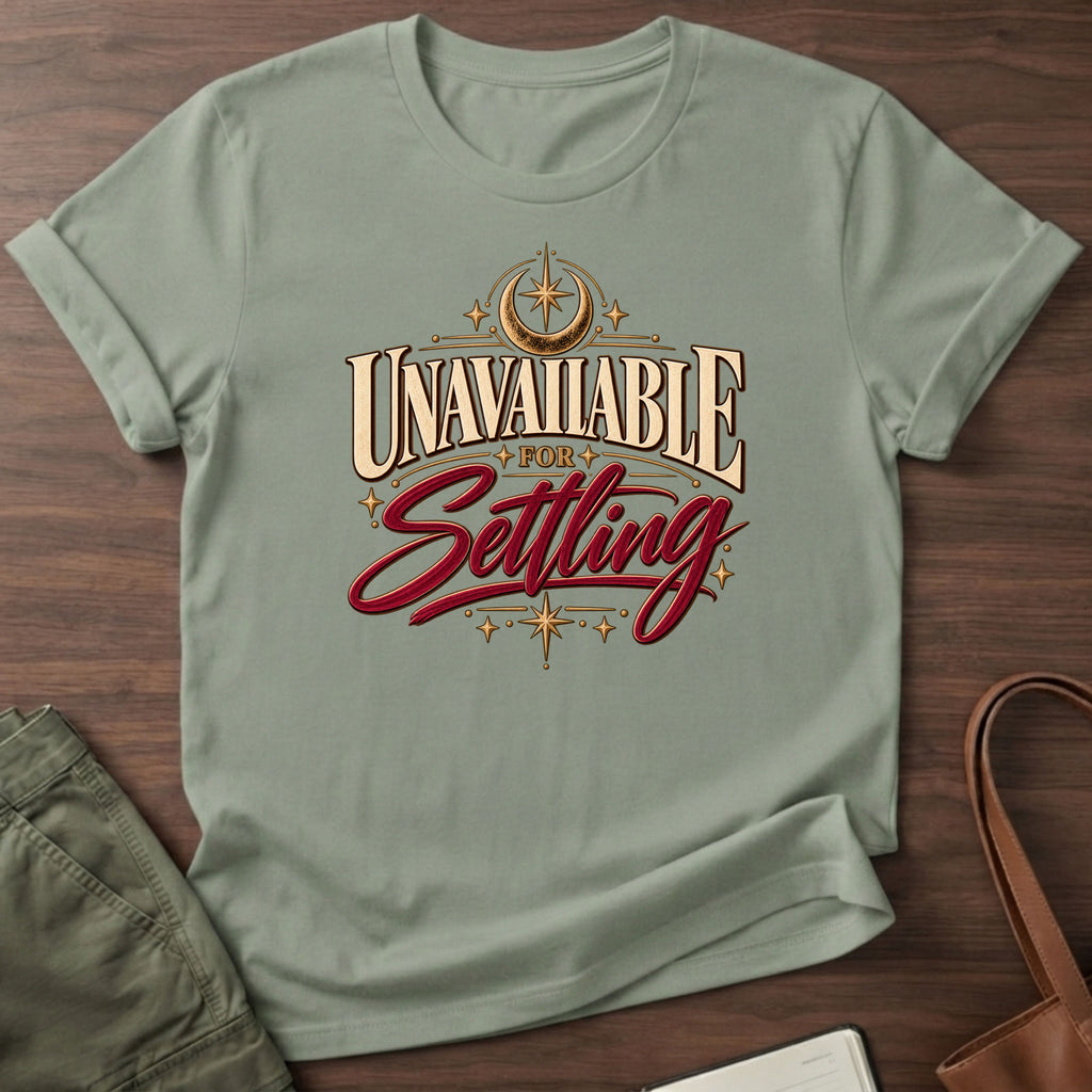 Unavailable For Settling T-Shirt - Sage