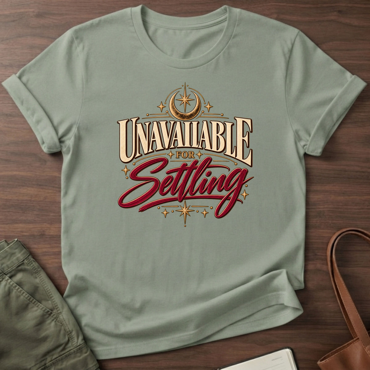 Unavailable For Settling T-Shirt - Sage